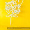 FullSizeRender_121 Mothers day cake topper white - Bubbly Decors